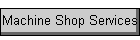 Machine Shop Services